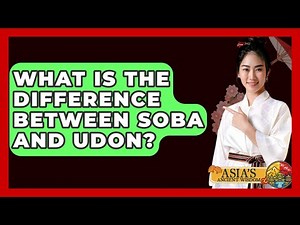 What Is The Difference Between Soba And Udon? - Asia's Ancient Wisdom