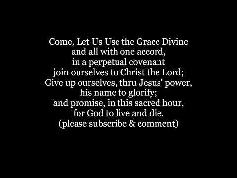 COME LET US USE THE GRACE DIVINE hymn Lyrics Words text Sing along song Music Methodist 606