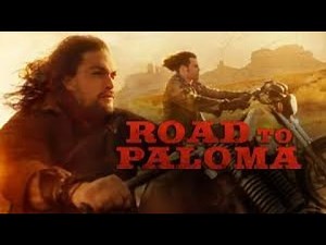 Road To Paloma - Full Movie Jason Momoa