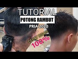 TUTORIAL Potong Rambut Pria 2020
