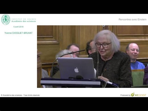 Conférence - Y CHOQUET BRUHAT - Rencontres avec Einstein - Académie des sciences | Daniel Choquet
