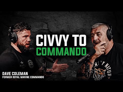 CIVVY TO COMMANDO | Former Royal Marine Commando Dave Coleman