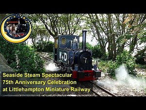 Littlehampton Miniature Railway 75th Anniversary Celebration [Seaside Steam Spectacular]