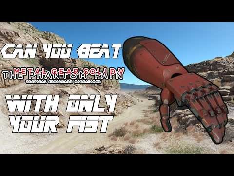 Can You Beat MGSV With Only Your Fist?