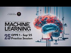 MLP OPPE 1 Practice Session Sep 2025 | Machine Learning Practices I Session - 25