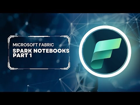 Microsoft Fabric: Spark Notebooks (Part 1)