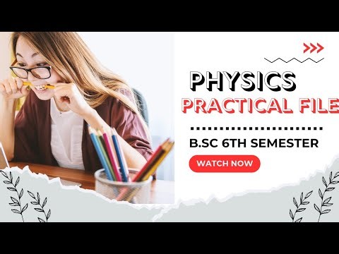 B.sc 6th semester physics practical file | Physics project file | b.sc 6th semester practical file