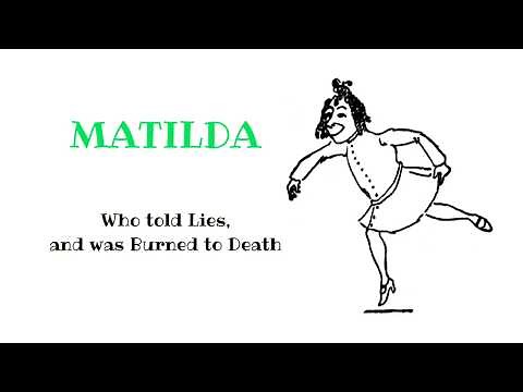 Matilda - Little Liar who Caught on Fire - READ ALOUD Cautionary Tales for Kids by