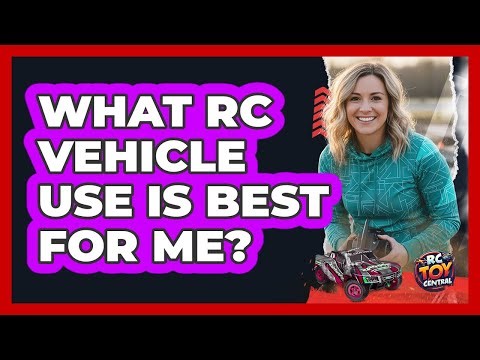 What RC Vehicle Use Is Best For Me?