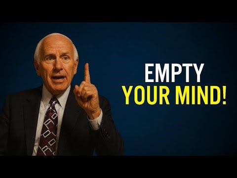 Empty Your Mind | Jim Rohn Motivation