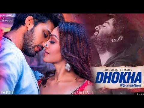 Dhokha song: तेरा नाम धोखा रख दूं नाराज हो गई क्या Arijit Singh song