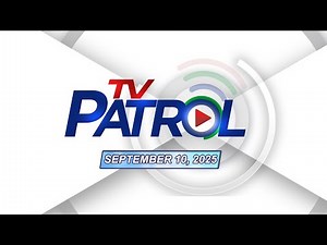 LIVE: TV Patrol Livestream | September 10, 2025 Full Episode