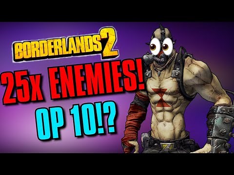 Borderlands 2 But 25x As Many Enemy Spawn At OP10!?