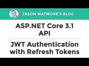 ASP.NET Core 3.1 API - JWT Authentication with Refresh Tokens