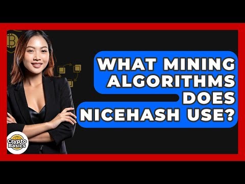 What Mining Algorithms Does NiceHash Use? - CryptoBasics360.com
