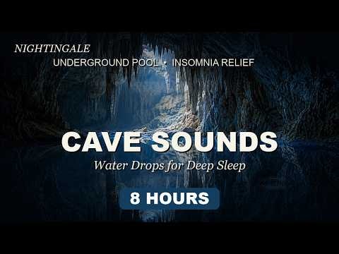 Cave Sounds for Sleeping 💧 8 Hours of Water Drops & Deep Cave Ambience for Deep Sleep