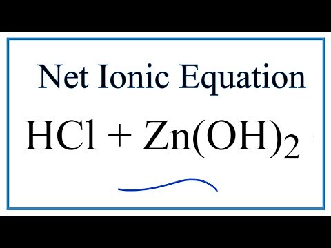 How to Write the Net Ionic Equation for HCl + Zn(OH)2 = ZnCl2 + H2O