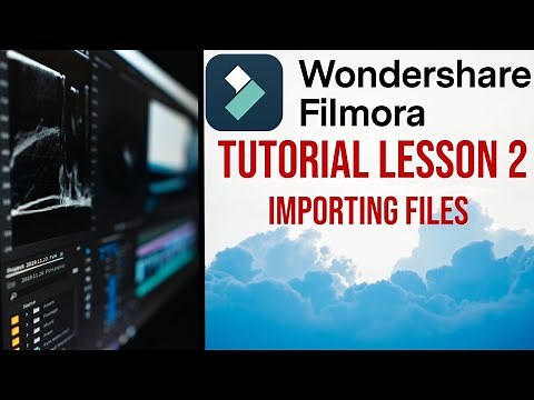 Filmora 13 | Tutorial - Lesson 2 - Importing Files