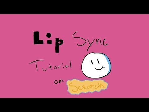 LIP SYNCING FOR SCRATCH!!
