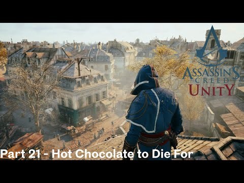 Assassin's Creed Unity Walkthrough Playthrough Part 21 - Hot Chocolate to Die For