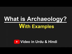 What is Archeology? Urdu / Hindi