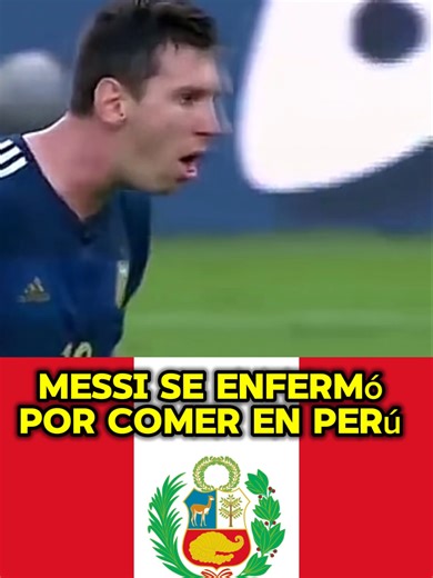 Sabías que Messi se enfermó por comer pollo a la brasa en Perú? | messi peru