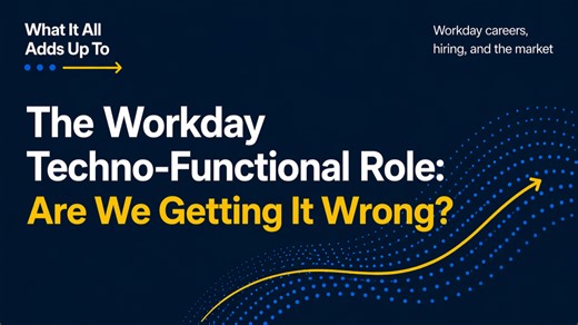 What Is the Techno-Functional Workday Role - Are We Getting It Wrong?