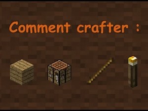 Comment faire une table de craft, un baton, une torche - Tutoriel Minecraft FR HD