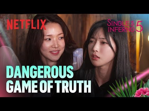 Truth Game changes the dynamics | Single's Inferno Season 5 | Netflix [ENG SUB]
