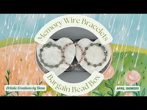 Memory Wire Bracelet Tutorials using Bargain Bead Box April Showers 2025