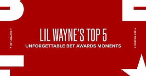 BET Awards 2023: Lil Wayne's Top 5 Unforgettable BET Awards Moments - BET Awards 2023 | BET AWARDS