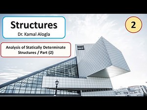 Analysis of Statically Determinate Structures/ Part 2 / Dr. Kamal