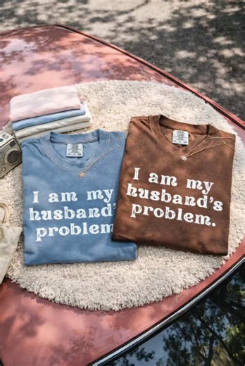 Funny Wife T-Shirt: I'm My Husband's Problem