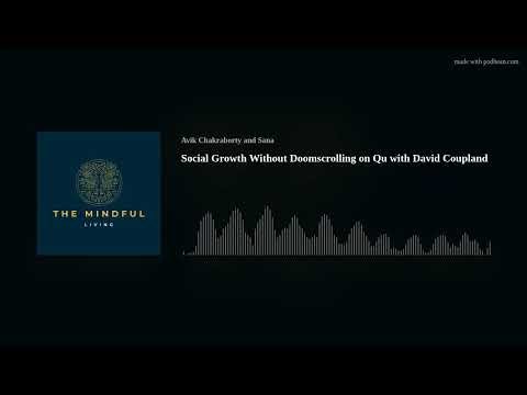 Social Growth Without Doomscrolling on Qu with David Coupland