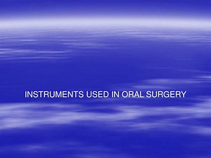 INSTRUMENTS USED IN ORAL SURGERY - SlideServe