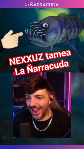 NEXXUZ TAMEA LA ÑARRACUDA #arkeanos #nexxuz #nexxuzhd