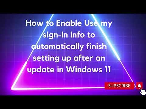 Use my sign-in info to automatically finish setting up after an update in Windows 11