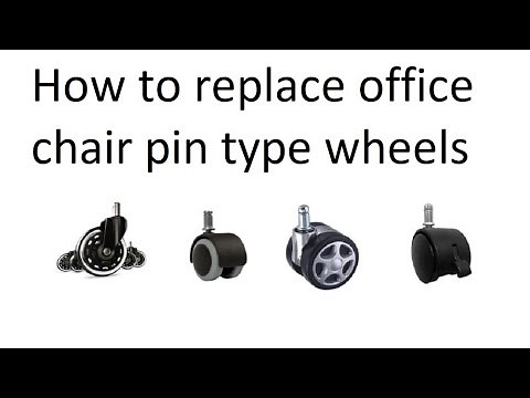 How to replace pin type wheels or casters in office chair
