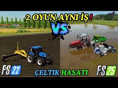 FS25 VS FS22 HANGİ OYUNDA ÇELTİK DAHA İYİ!!!