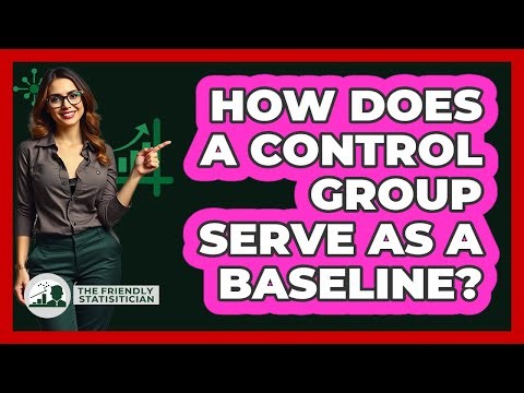 How Does A Control Group Serve As A Baseline?