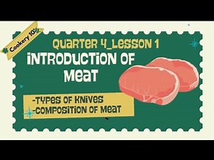COOKERY 10_QTR4_LESSON 1_introduction of meat. Types of knives and composition of meat.