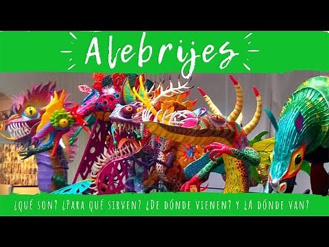The ALEBRIJES | What are they? What are they for? Where do they come from? and where are they going?