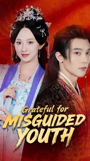 Watch full👉https://cps-front.shorttv.live/app-api/sp/20251101R8DuNzcM9o 📲 Download the "ShortMax"app 🔍 search for Name：[Dubbed]Grateful for Misguided Youth #ShortMax #DeceitfulRival #RevengeStory #PeriodRomance #drama #shortdrama #shortfilms #dramashorts #reels #movie #shorts #USA #shortsvideos | Ryan Katie Tim