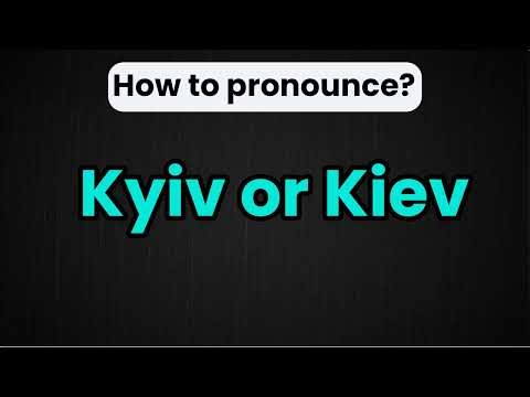 How to Say Kyiv or Kiev in English | Pronunciation Guide