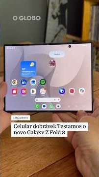 Celular dobrável: Testamos o novo Galaxy Z Fold 8