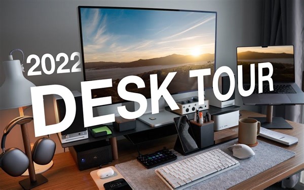 【桌面设计】刚搭建好的工作桌面 | 桌面美学分享。2022 Desk Setup Tour!