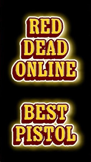 RDO Best Pistol - Red Dead Online