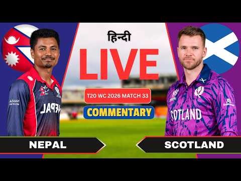 🔴LIVE: Nepal vs Scotland Live Commentary | NEP vs SCO Live Score | ICC Men’s T20 World Cup 2026 🔥