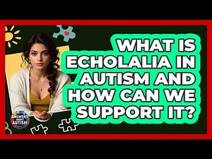 What Is Echolalia In Autism And How Can We Support It? - Answers About Autism