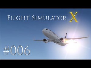 Let's Play: Flight Simulator X [006]